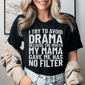 I Try To Avoid Drama T-shirt