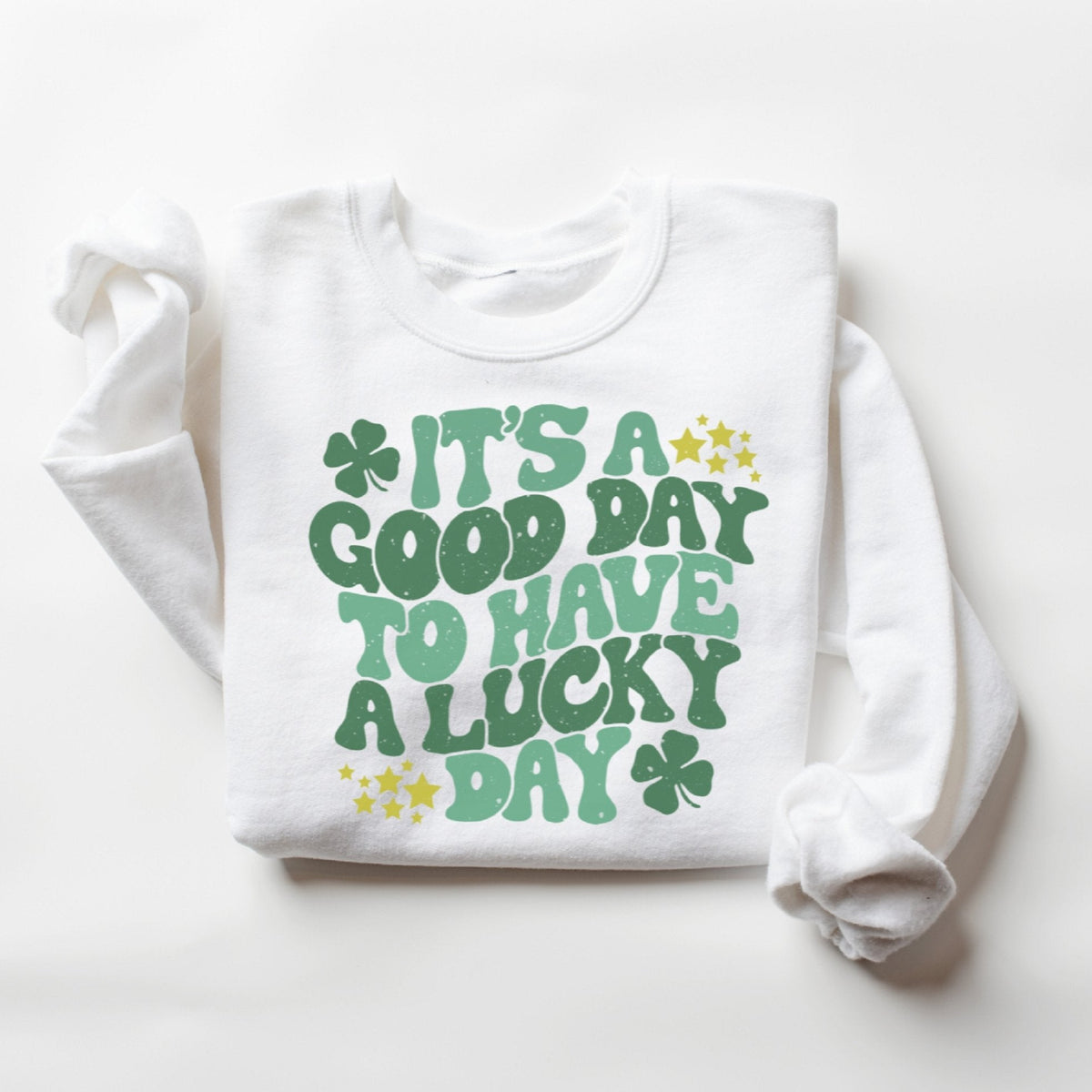 „It's a Good Day to Have a Lucky Day“-Sweatshirt