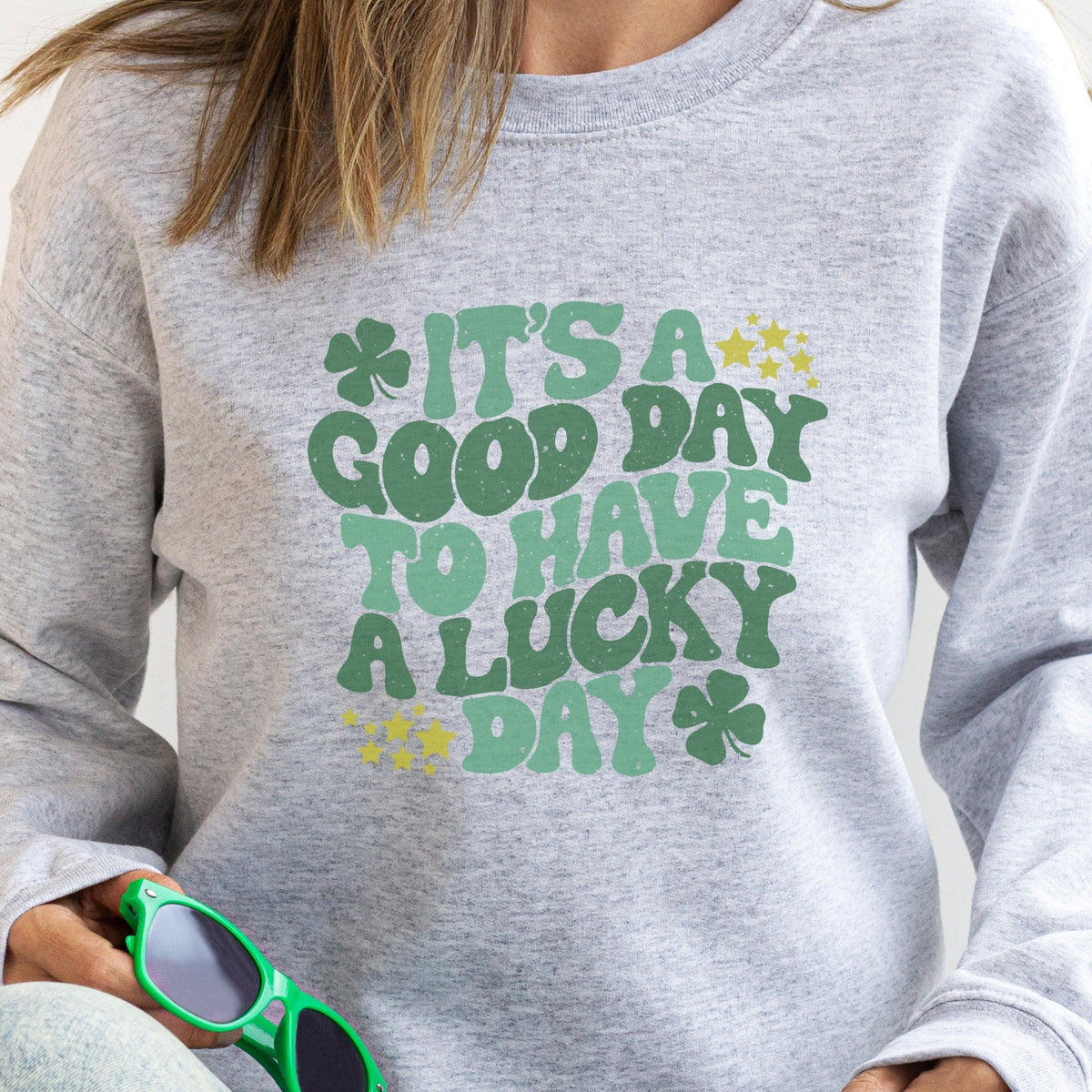 „It's a Good Day to Have a Lucky Day“-Sweatshirt