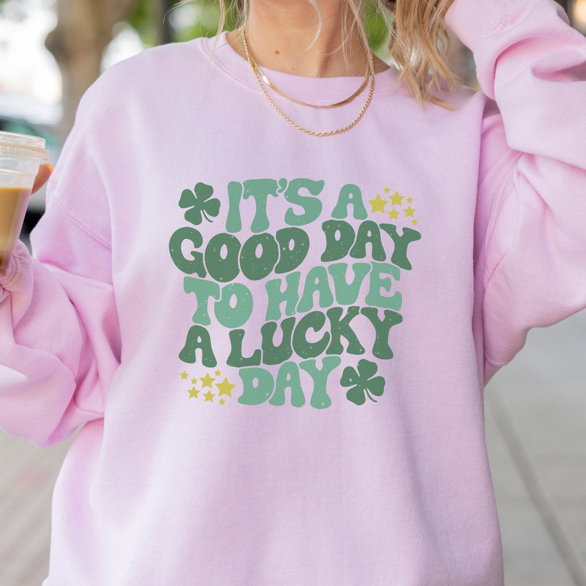 „It's a Good Day to Have a Lucky Day“-Sweatshirt