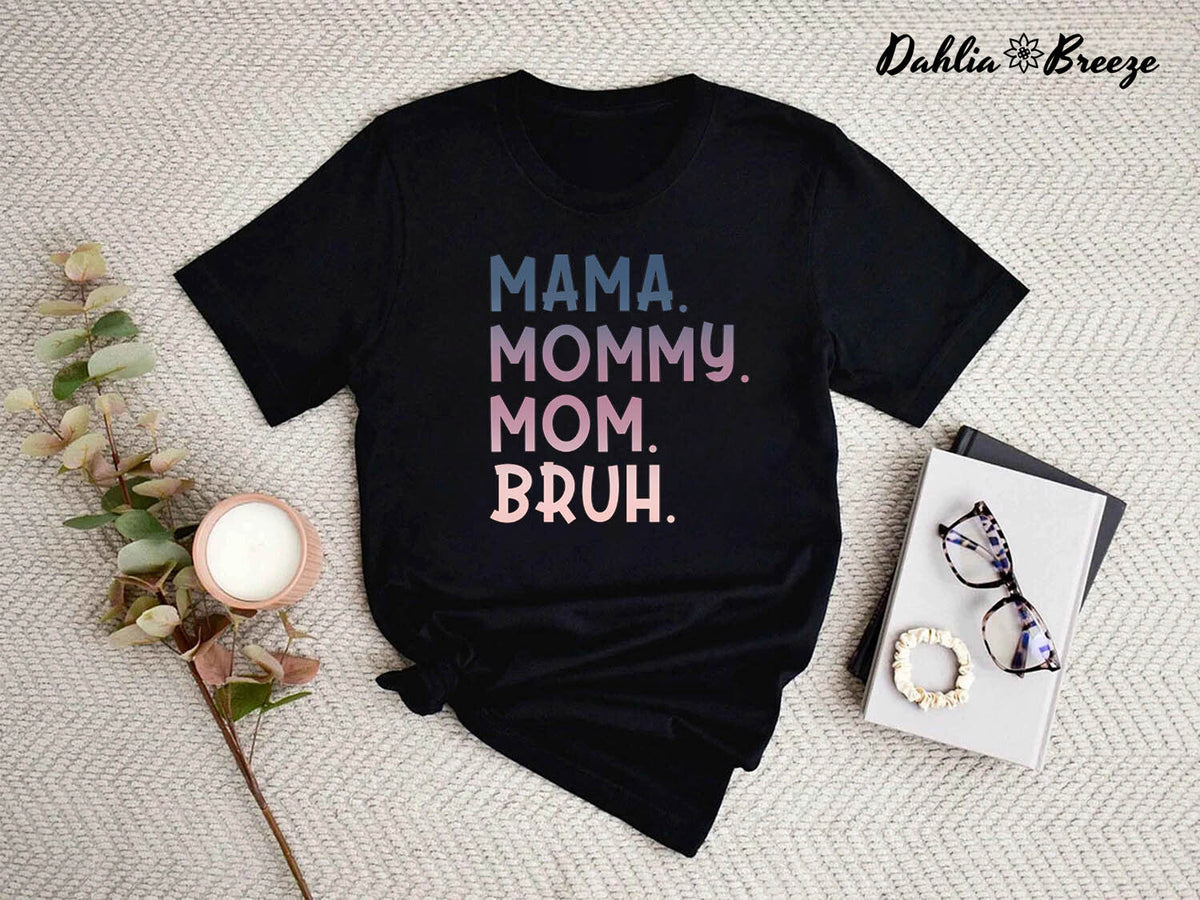 Mama Mommy Mom Bruh T-shirt