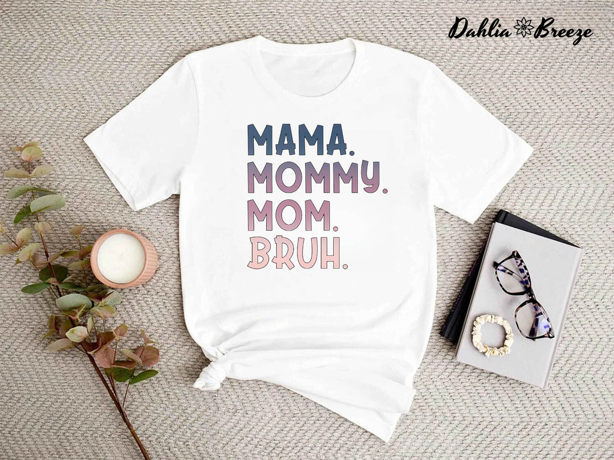 Mama Mommy Mom Bruh T-shirt