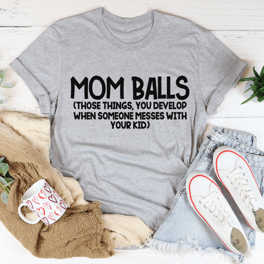 Mom Balls T-shirt