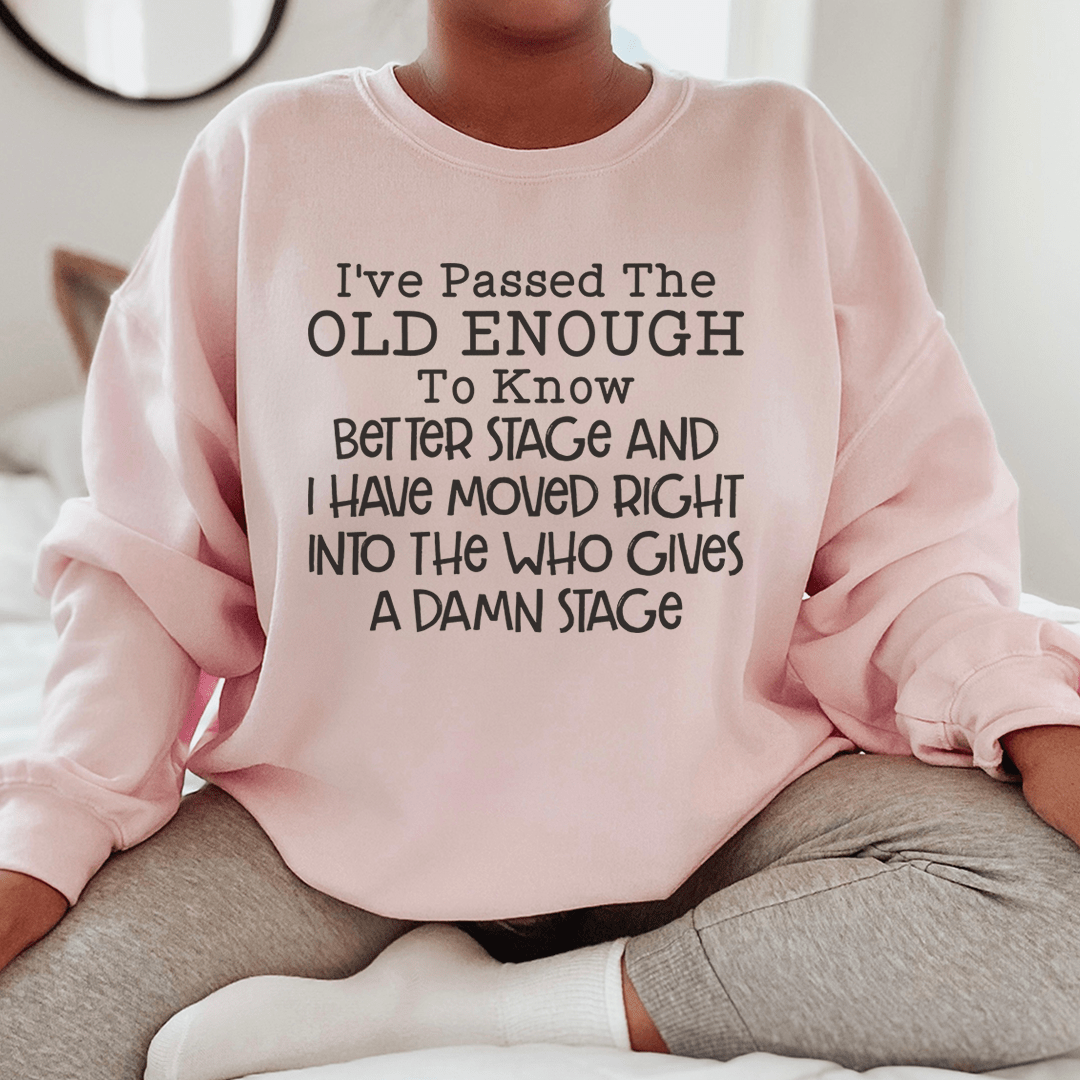 Old Enough To Know Better Sweatshirt