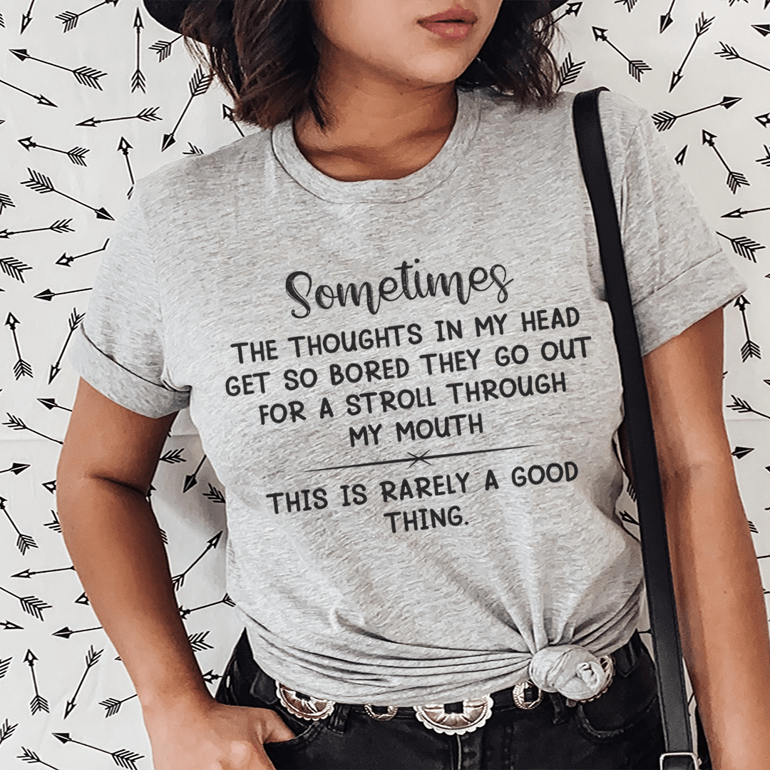 The Thoughts In My Head Get So Bored T-shirt